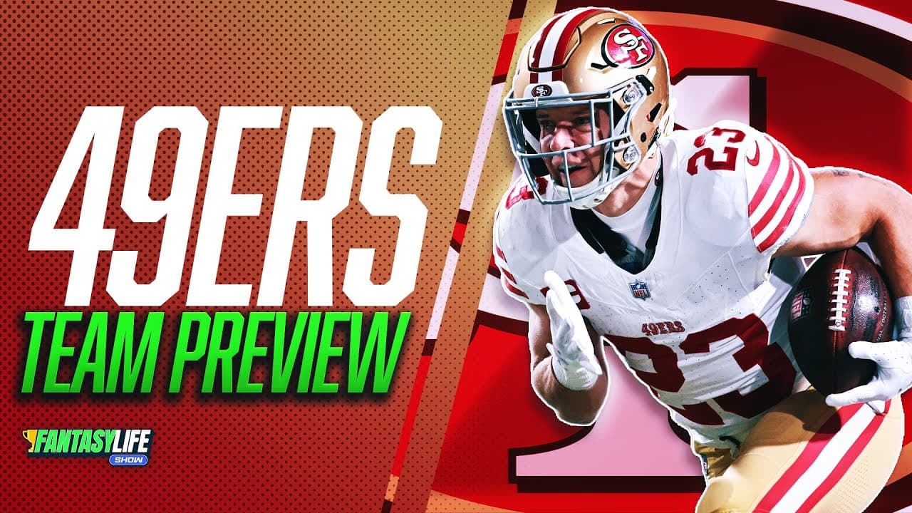 49ers 2025 Fantasy Team Preview (McCaffrey a SMASH in Late Round 1?)