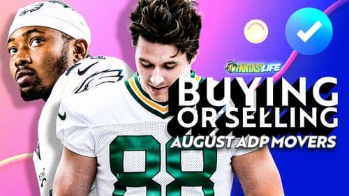 Buying or Selling? Biggest Fantasy Football ADP Movers in August.