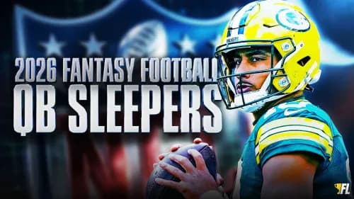 Early QB Sleepers For 2026 Fantasy Football: Can You Feel The Love?